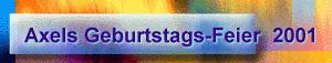 Axels Geburtstags-Feier  2001